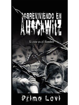 cover image of Sobreviviendo en Auschwitz--Si esto es el Hombre